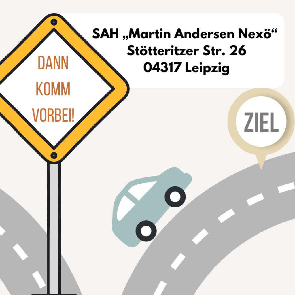 Call to action: Dann komm vorbei! SAH "Martin Andersen Nexö" Stötteritzer Straße 26 in 04317 Leipzig